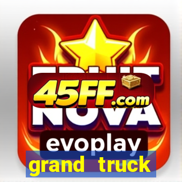 grand truck simulator dinheiro infinito